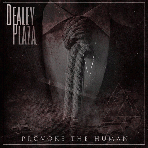 Dealey Plaza : Provoke the Human